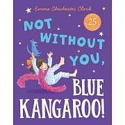 Not Without You, Blue Kangaroo