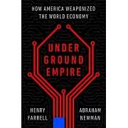 Underground Empire: How America Weaponized the World Economy