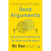 Good Arguments: How Debate Teaches Us to Listen and Be Heard