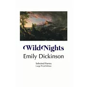 Wild Nights: Selected Poems: Large Print Edition