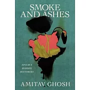 Smoke and Ashes: Opium and the Making of the Modern World