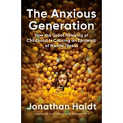 The Anxious Generation: How the Great Rewiring of Childhood Is Causing an Epidemic of Mental Illness