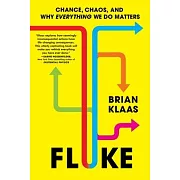 Fluke: Chance, Chaos, and Why Everything We Do Matters