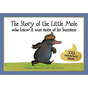 The Story of the Little Mole Who Knew it Was None of His Business: 30th anniversary edition