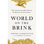 World on the Brink: How America Can Beat China in the Race for the 21st Century