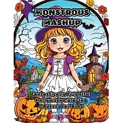 Monstrous Mashup: Fantastically Frightful Halloween Coloring Odyssey for Kids