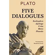 Five Dialogues: Euthyphro, Apology, Crito, Meno, Phaedo