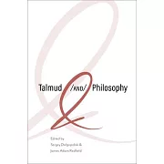 Talmud and Philosophy: Conjunctions, Disjunctions, Continuities