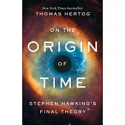 On the Origin of Time: Stephen Hawking’s Final Theory
