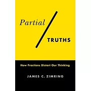 Partial Truths: How Fractions Distort Our Thinking