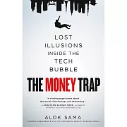 The Money Trap: Lost Illusions Inside the Tech Bubble