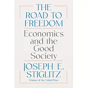 The Road to Freedom: Economics and the Good Society