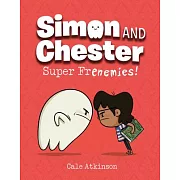 Super Frenemies! (Simon and Chester Book #5)