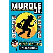 【紅遍全球.超過百萬人都在玩】Murdle Jr. 偵探解謎遊戲書 Murdle Jr.: Curious Crimes for Curious Minds: Solve Your Way Through 30+ Puzzle Mysteries for Aspiring Detectives!