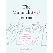 The Minimalist-Ish Journal: Buy Less, Live Better, and Find Joy in What You Already Have