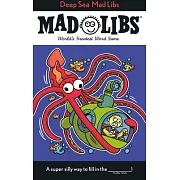 Deep Sea Mad Libs: World’s Greatest Word Game