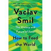 How to Feed the World: The History and Future of Food