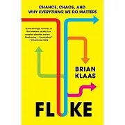 Fluke: Chance, Chaos, and Why Everything We Do Matters