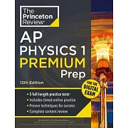 Princeton Review AP Physics 1 Premium Prep, 12th Edition: 5 Practice Tests + Digital Practice Online + Content Review