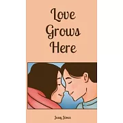 Love Grows Here