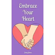 Embrace Your Heart