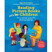 Reading Picture Books with Children: How to Shake Up Storytime and Get Kids Talking about What They See