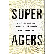 Super Agers: An Evidence-Based Approach to Longevity