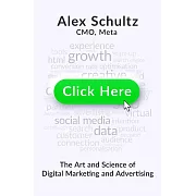 Click Here: The Art and Science of Digital Marketing and Advertising