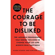 The Courage to Be Disliked