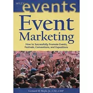 Event Marketing : How to Successfully Promote Events, Festivals, Conventions, and Expositions