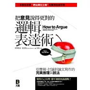 把意見說得更對的邏輯表達術：從簡報、討論到論文寫作的完美推理與說法