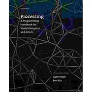 PROCESSING: A PROGRAMMING HANDBOOK FOR VISUAL DESIGNERS AND ARTISTS 2/E