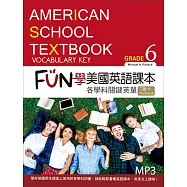 FUN學美國英語課本：各學科關鍵英單Grade 6【二版】(菊8K+MP3+Workbook)