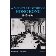 A Medical History of Hong Kong 1842-1941