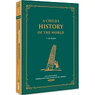 給中小學生的世界歷史【西方家庭必備，經典英語學習版】A Child’s History of the World：美國最會說故事的校長爺爺，帶你搭時光機，見證人類重要時刻