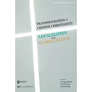 Transfiguration of Chinese Christianity: Localization and Globalization