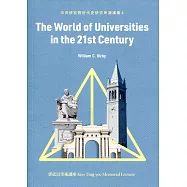 The World of Universities in the 21st Century(中央研究院近代史研究所演講集4)