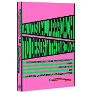 中國藝術哲學與美學的新設計思維A Visual Approach to Design Thinking：Integrating Chinese Art Philosophy and Aesthetics in Graphic Design Practice and Education