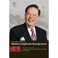 Modern Confucian entrepreneur :biography of Steve Tsai: the legendary life of the founder of the United Pacific Hotel