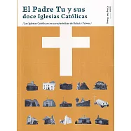 El Padre Tu y sus doce Iglesias Cat&oacute;licas[2版]