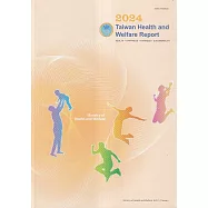 2024Taiwan Health and Welfare Report[中華民國113年版衛生福利年報]英文版