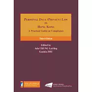 Personal Data (Privacy) Law in Hong Kong：A Practical Guide on Compliance (Third Edition)