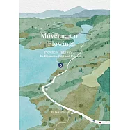 Movement of Flowings - Provincial Highway 3 : lts Romantic Past and Present[精裝]
