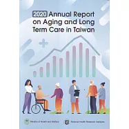 2020 Annual Report on Aging and Long Term Care in Taiwan