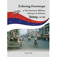 Echoing Footsteps of the American Military Presence in Taiwan: Taichung in the 1960s