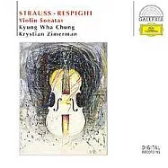 Strauss、 Respighi : Violinsonate / Chung / Zimerman(史特勞斯、雷史匹基：小提琴奏鳴曲 / 鄭京和(小提琴)/ 齊瑪曼(鋼琴))