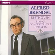 Beethoven:Piano Concerto No.5 "Emperor",Choral Fantasy, Op.80 / Alfred Brendel(貝多芬：第5號鋼琴協奏曲「皇帝」，合唱幻想曲 / 布蘭德爾)