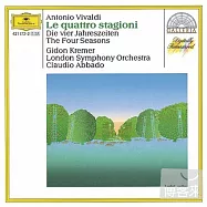 Antonio Vivaldi: Le Quattro Stagioni / Gidon Kremer (violin), London Symphony Orchestra, Claudio Abbado (conductor)(韋瓦第：四季 / 克萊曼 (小提琴)、阿巴多 (指揮) 倫敦交響樂團)