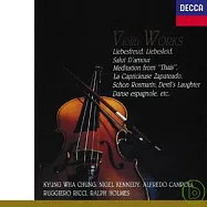 Violin Works: Liebesfreud/ Liebeslied/ Salut d’amour/ Meditation from "Thais"/ La Capricieuse Zapateado, etc.(小提琴安可曲集-愛之喜、愛之悲、美麗的露絲瑪麗、泰伊思冥想曲、惡魔的笑靨)