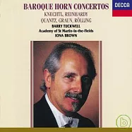 巴洛克時期法國號協奏曲：克內希特、萊因哈特、鄺茲、葛朗恩羅利希等人作品(Baroque Horn Concertos: Knechtl/ Reinhardy/ Quantz/ Graun/ Rolling)